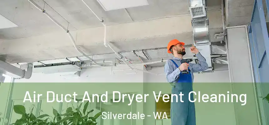 Air Duct And Dryer Vent Cleaning Silverdale - WA