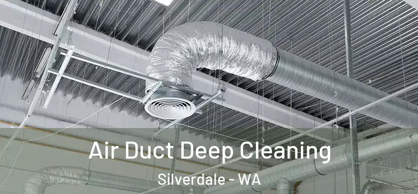 Air Duct Deep Cleaning Silverdale - WA