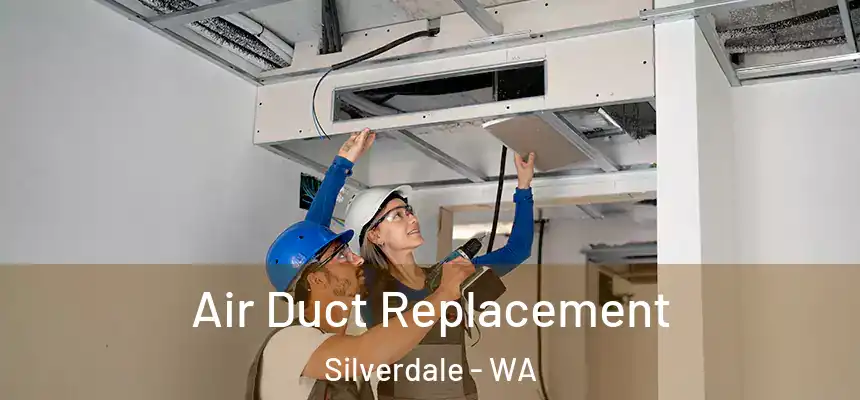  Air Duct Replacement Silverdale - WA
