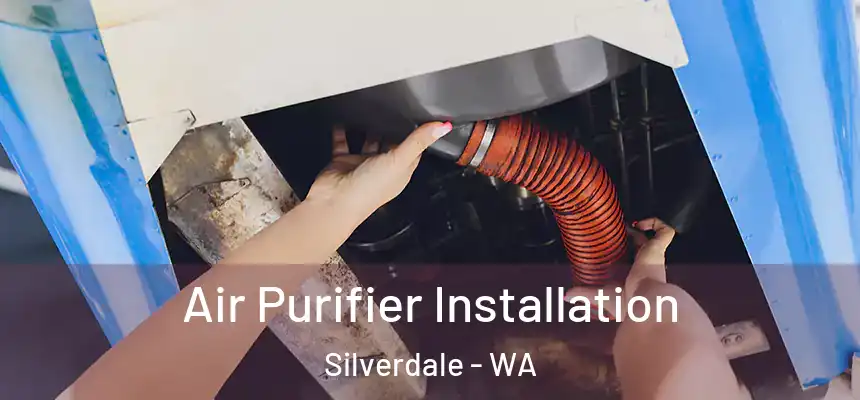  Air Purifier Installation Silverdale - WA