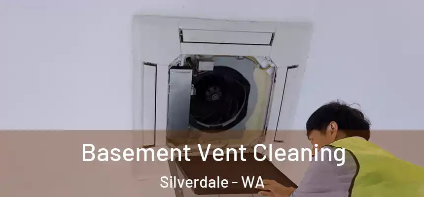  Basement Vent Cleaning Silverdale - WA