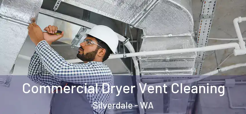 Commercial Dryer Vent Cleaning Silverdale - WA