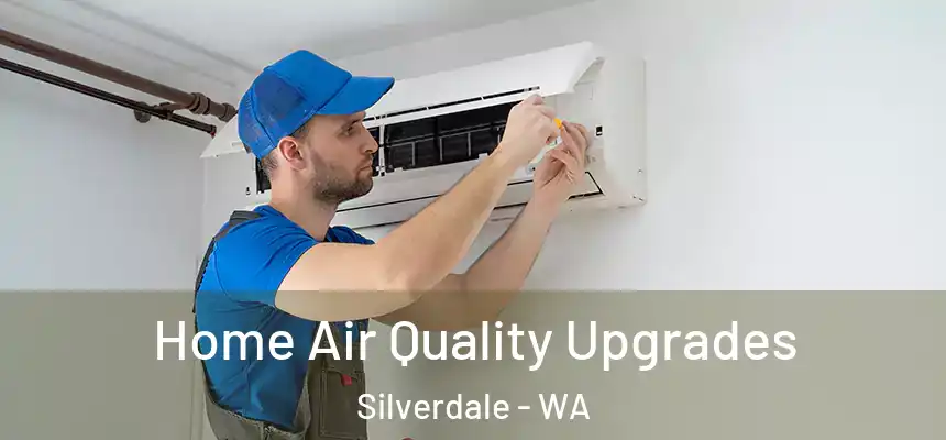 Home Air Quality Upgrades Silverdale - WA