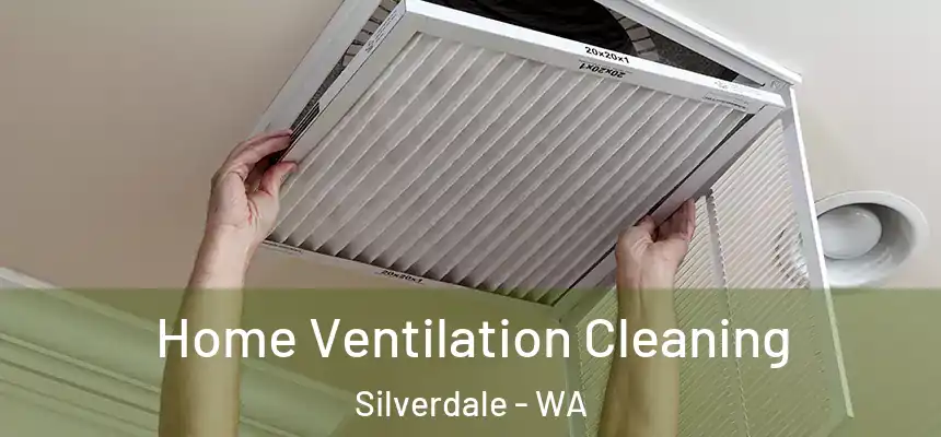  Home Ventilation Cleaning Silverdale - WA
