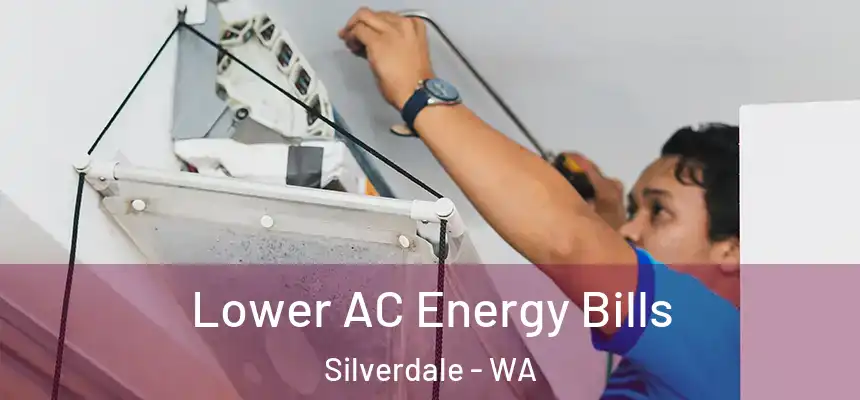  Lower AC Energy Bills Silverdale - WA