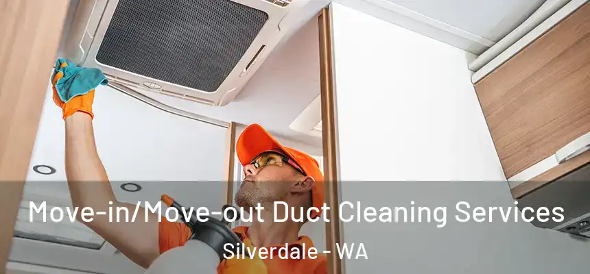 Move-in/Move-out Duct Cleaning Services Silverdale - WA