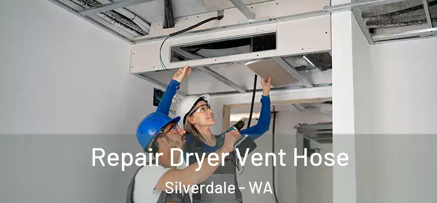 Repair Dryer Vent Hose Silverdale - WA