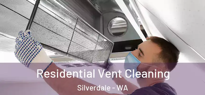  Residential Vent Cleaning Silverdale - WA