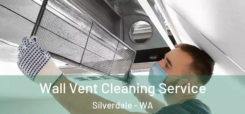  Wall Vent Cleaning Service Silverdale - WA